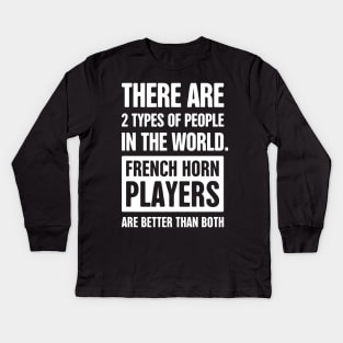 There Are Two Types Of People – Funny French Horn Design Kids Long Sleeve T-Shirt